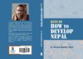 नेपालको आर्थिक विकासबारे पुस्तक ‘KEYS OF HOW TO DEVELOP NEPAL’ सार्वजनिक